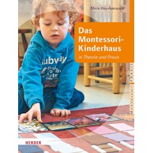 Das Montessori-Kinderhaus in Theorie und Praxis