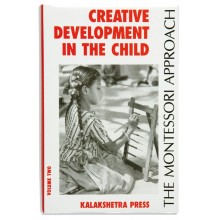 Creative Development In The Child: Volume 2 • Kalakshetra